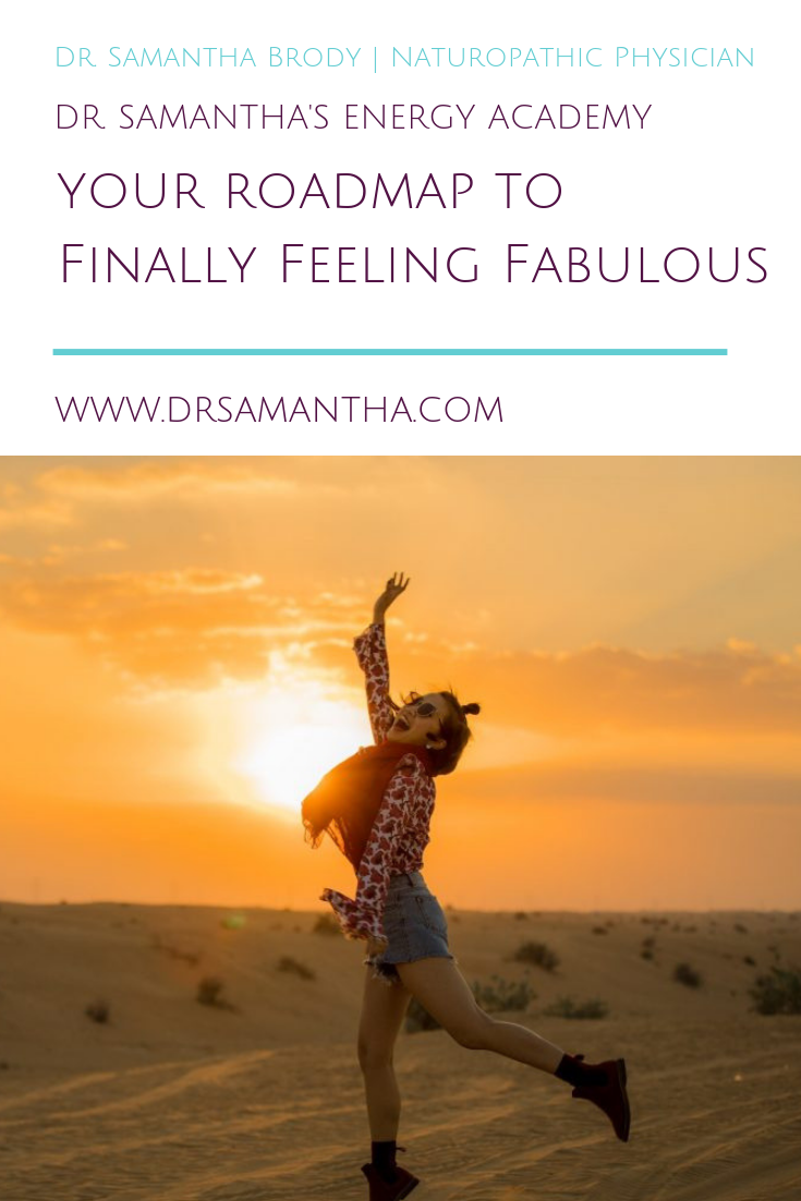 Dr. Samantha's Energy Academy | Your Roadmap to Finally Feeling Fabulous